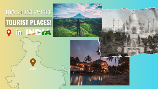 Exploring India? 100 Must-Visit Tourist Places!